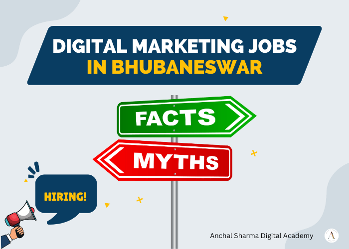 Digital Marketing Jobs in bhubaneswar - Anchal Sharma Digital Academy